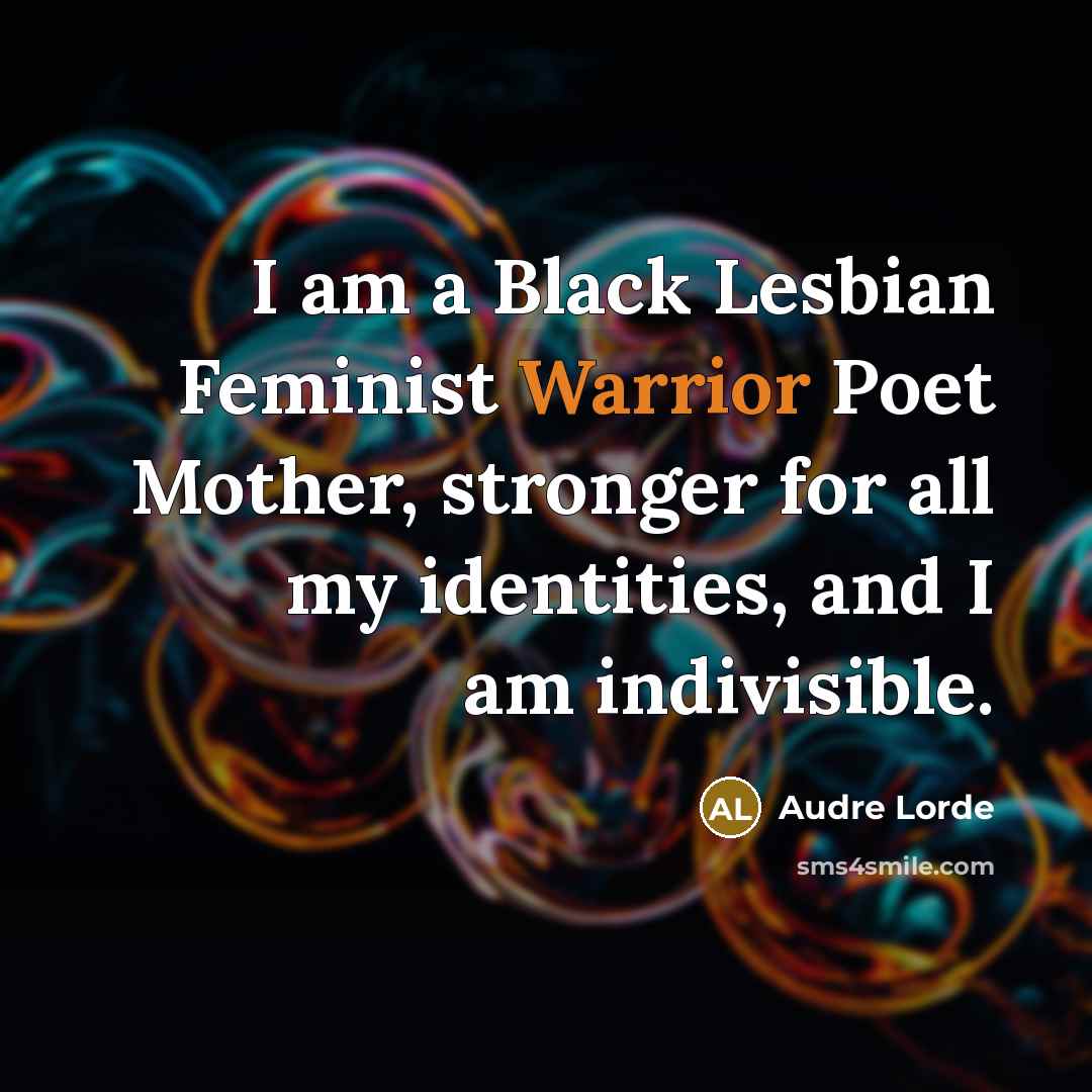 “I am a Black Lesbian Feminist Warrior Poet Mother, stronger…” quote by Audre Lorde