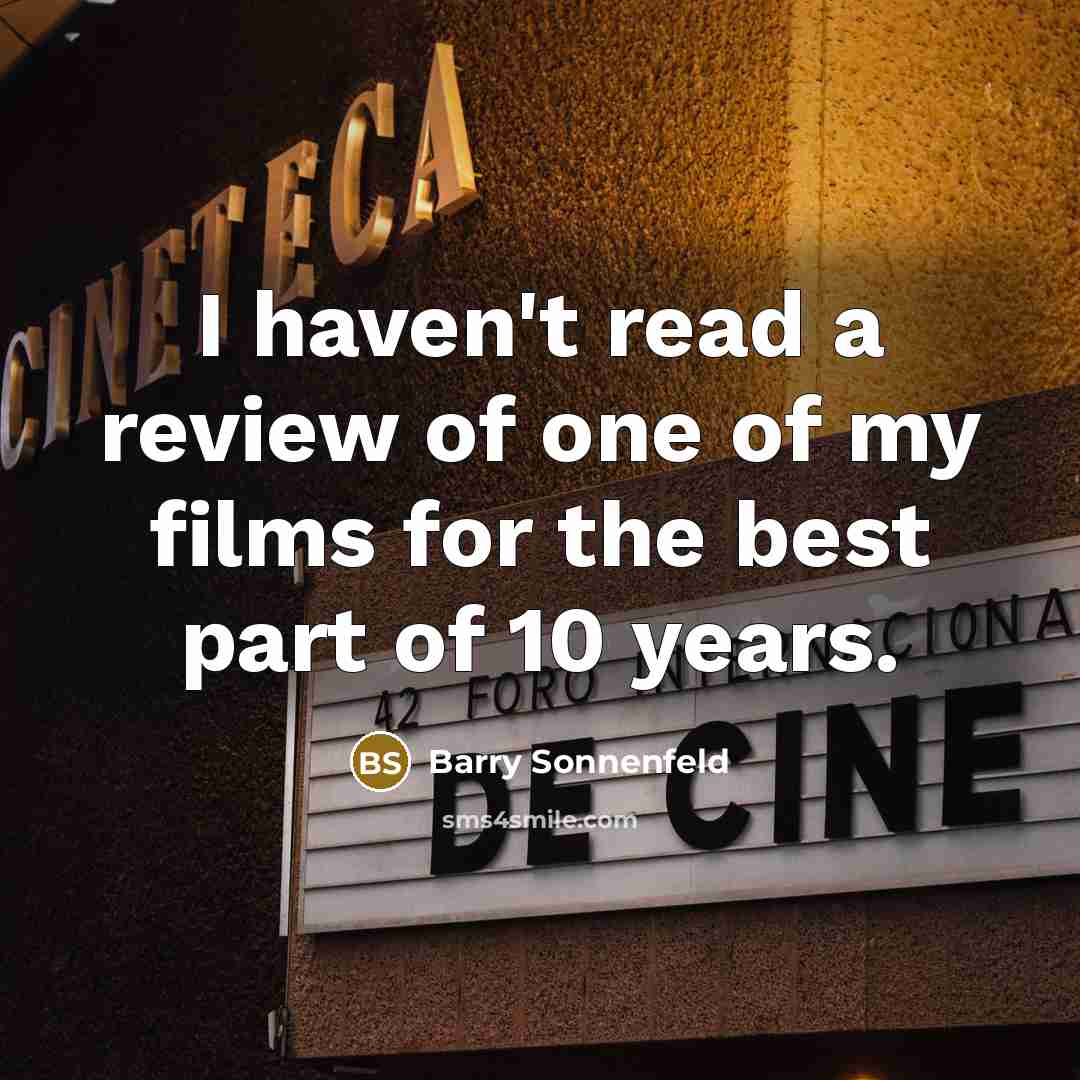 “I haven't read a review of one of my films…” quote by Barry Sonnenfeld