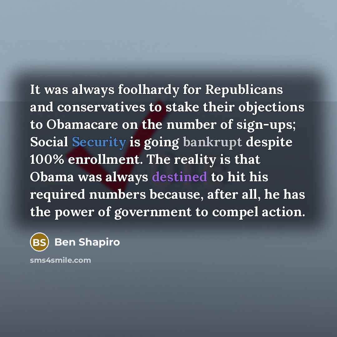 “It was always foolhardy for Republicans and conservatives to stake…” quote by Ben Shapiro
