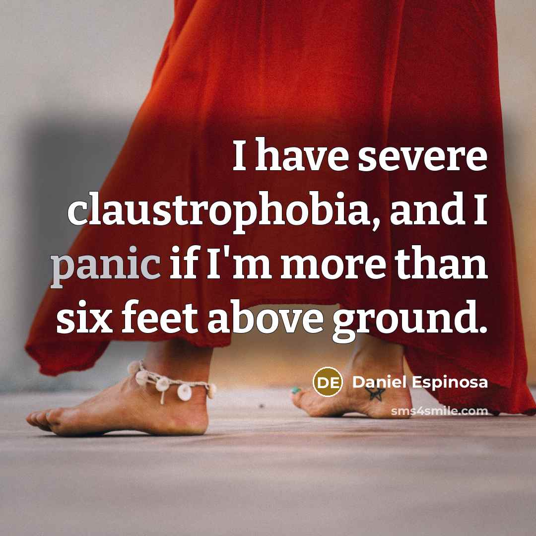 “I have severe claustrophobia, and I panic if I'm more…” quote by Daniel Espinosa