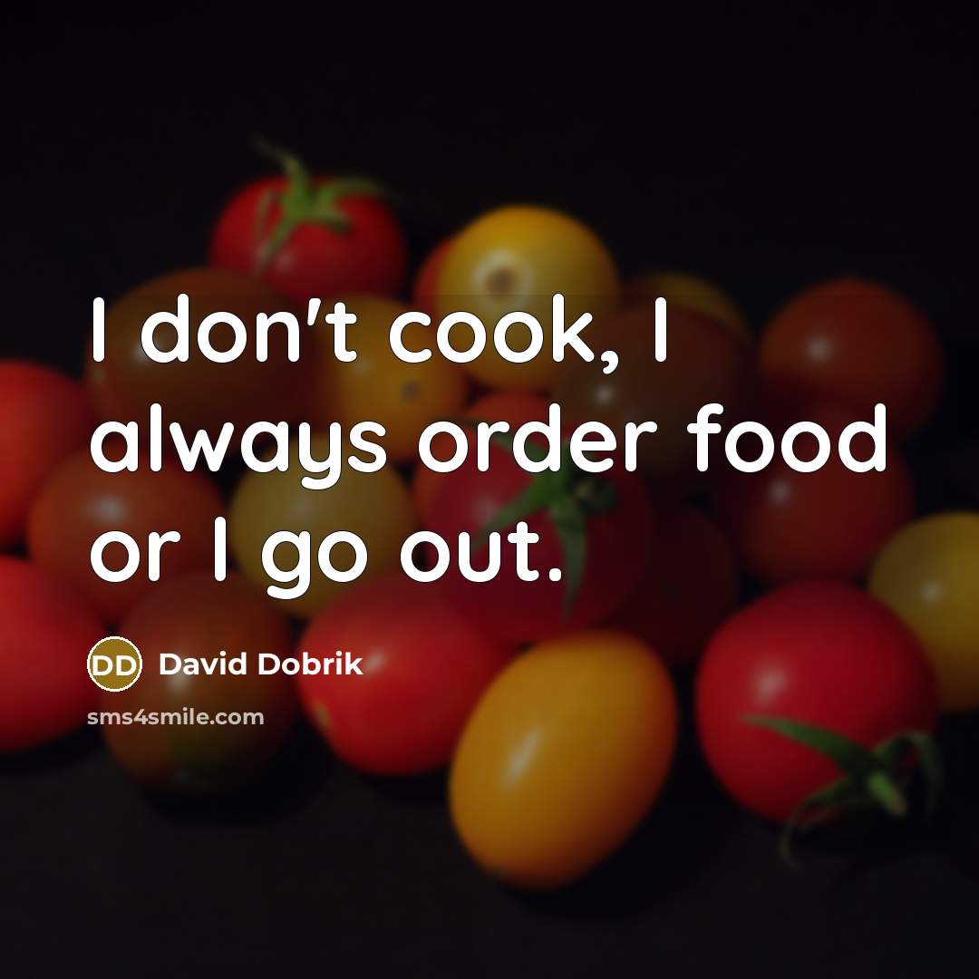 “I don't cook, I always order food or I go…” quote by David Dobrik