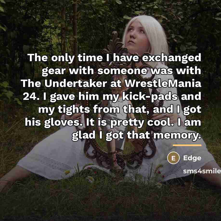 “The only time I have exchanged gear with someone was…” quote by Edge