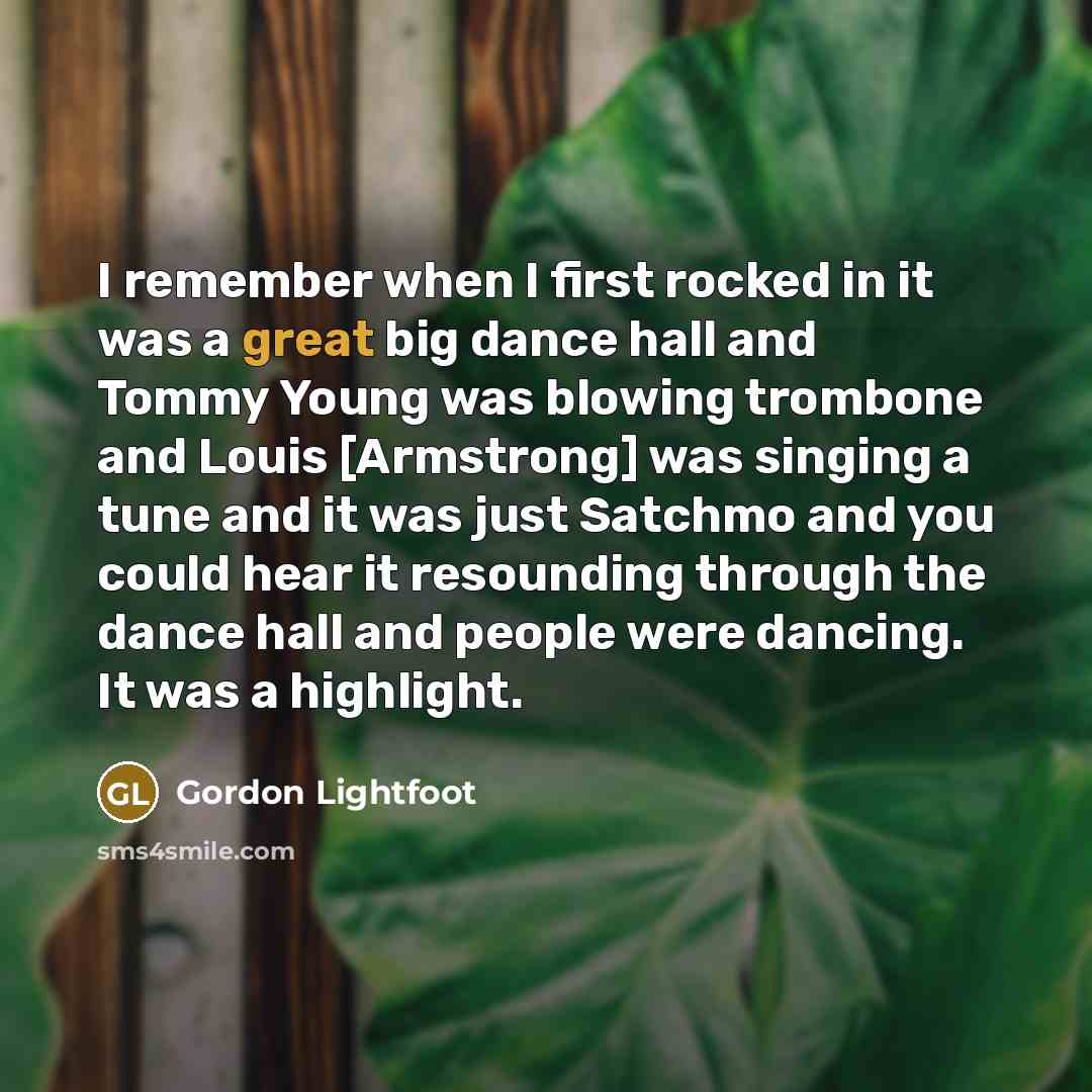 “I remember when I first rocked in it was a…” quote by Gordon Lightfoot