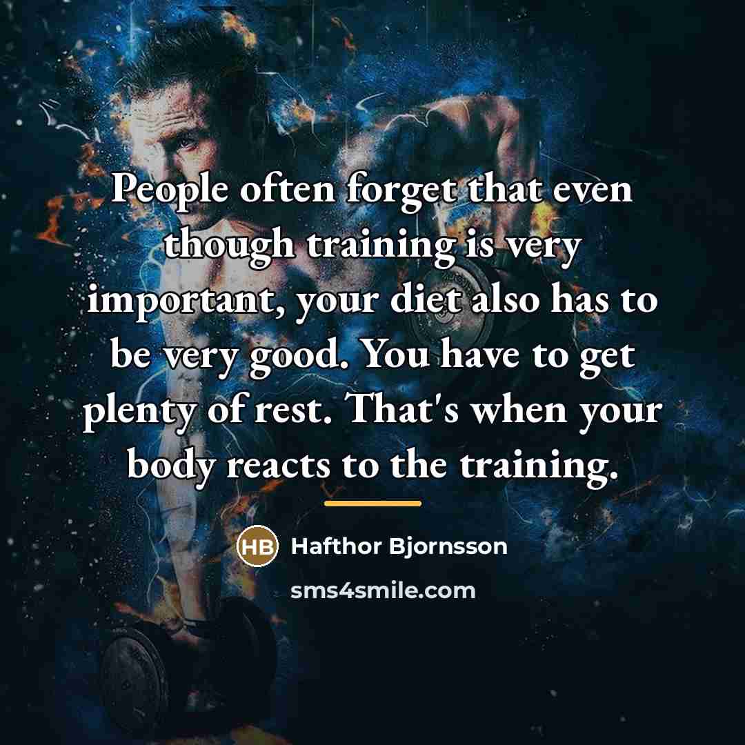 “People often forget that even though training is very important,…” quote by Hafthor Bjornsson