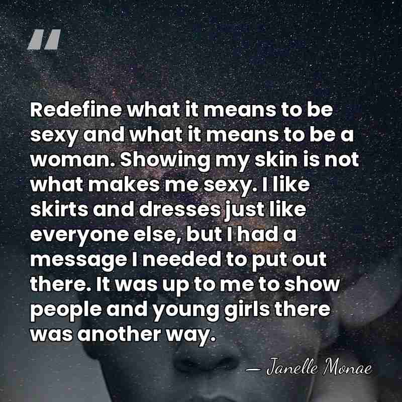 Redefine what it means to be sexy and what it means to&hellip; - Janelle Monae