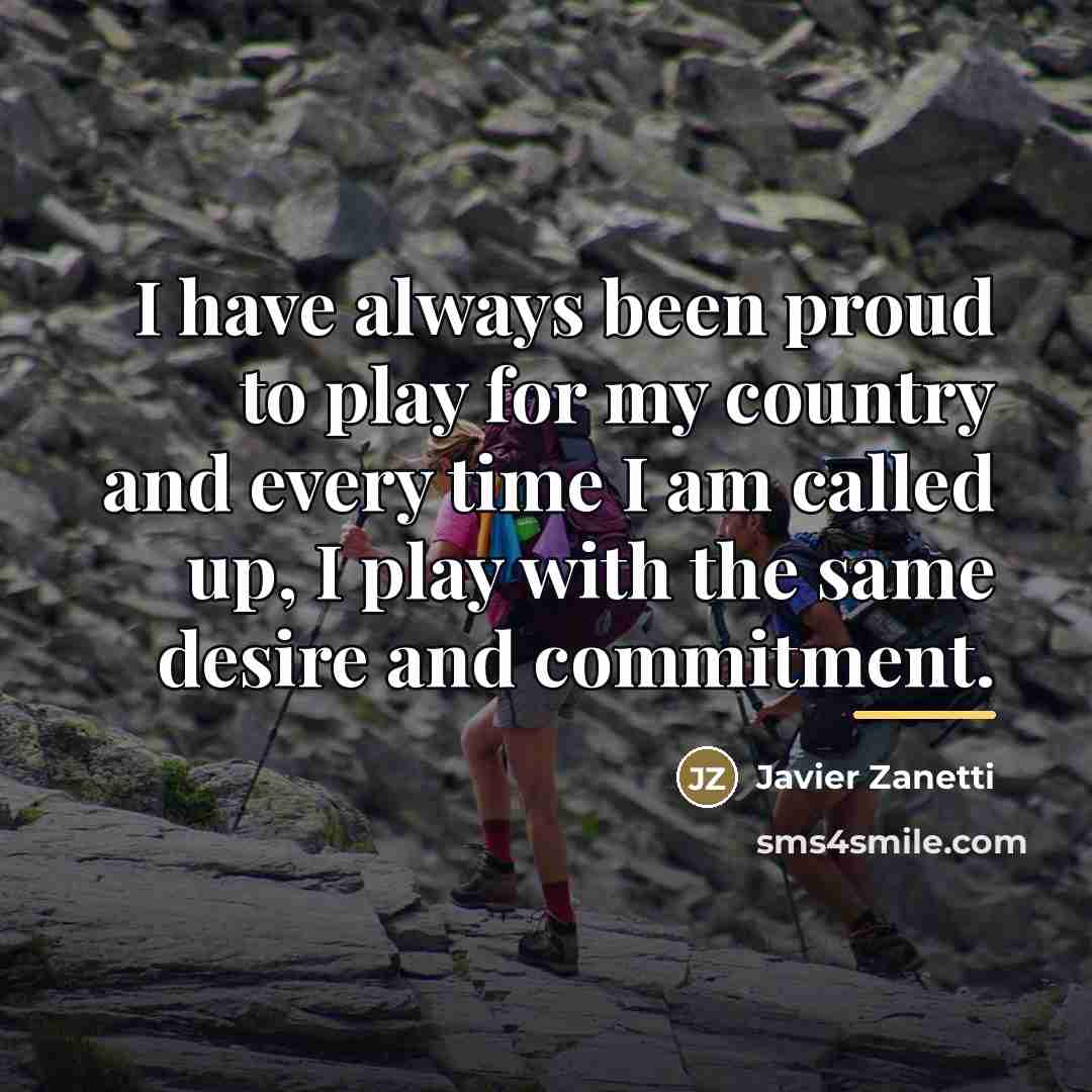 “I have always been proud to play for my country…” quote by Javier Zanetti