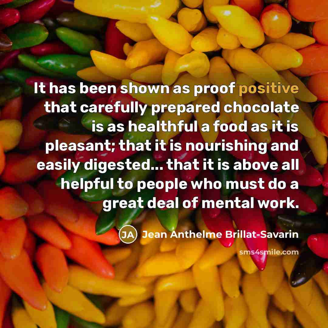 “It has been shown as proof positive that carefully prepared…” quote by Jean Anthelme Brillat-Savarin