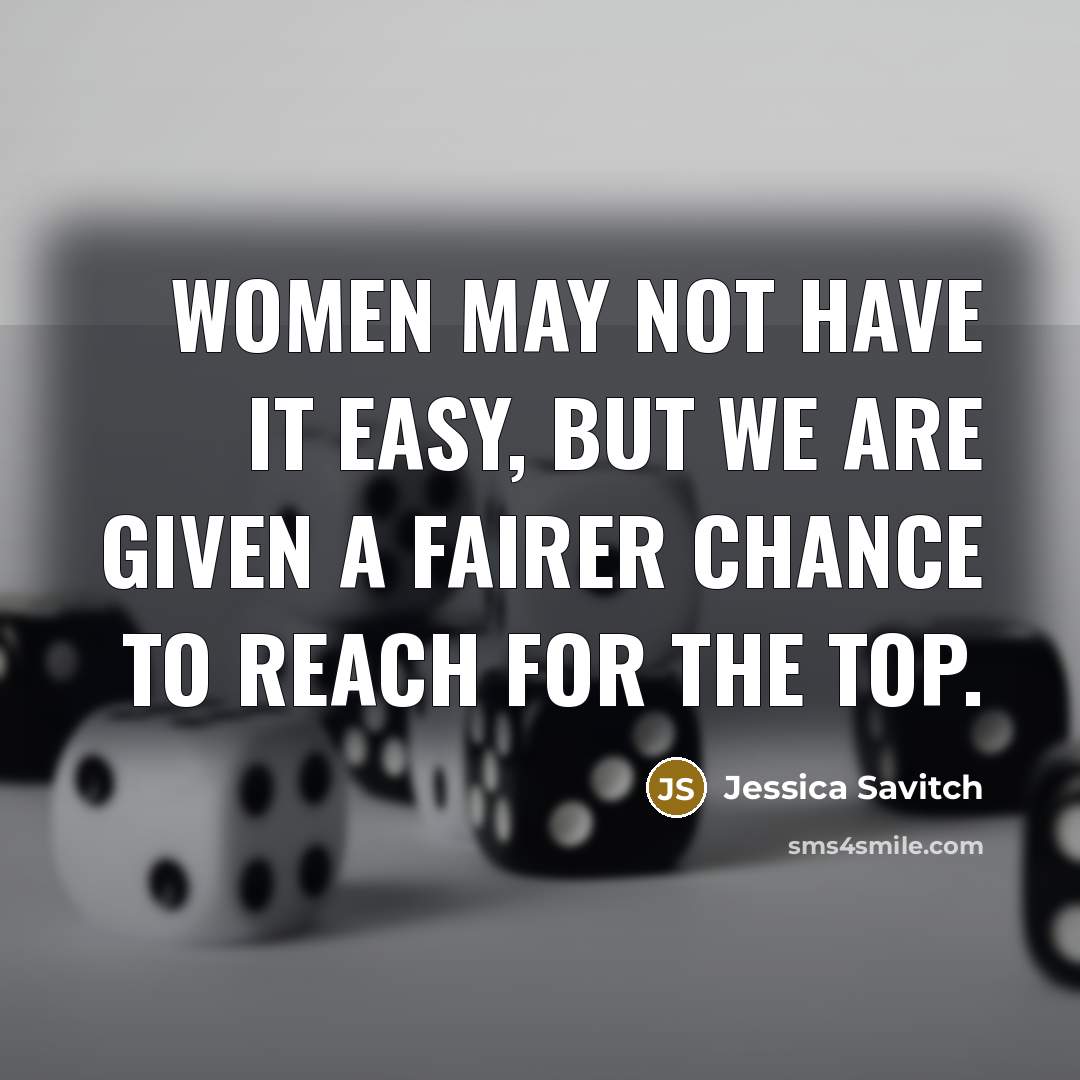 “Women may not have it easy, but we are given…” quote by Jessica Savitch