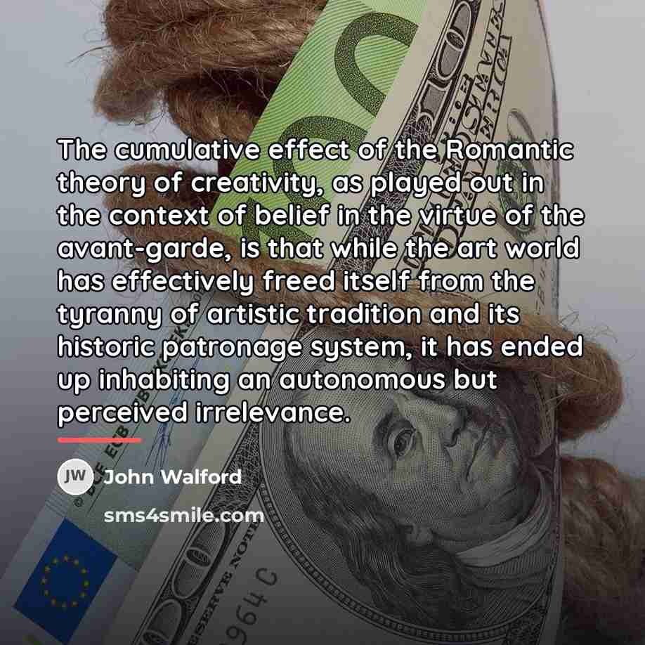 “The cumulative effect of the Romantic theory of creativity, as…” quote by John Walford