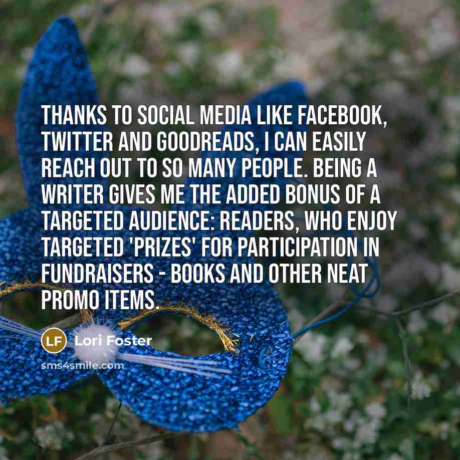 “Thanks to social media like Facebook, Twitter and Goodreads, I…” quote by Lori Foster