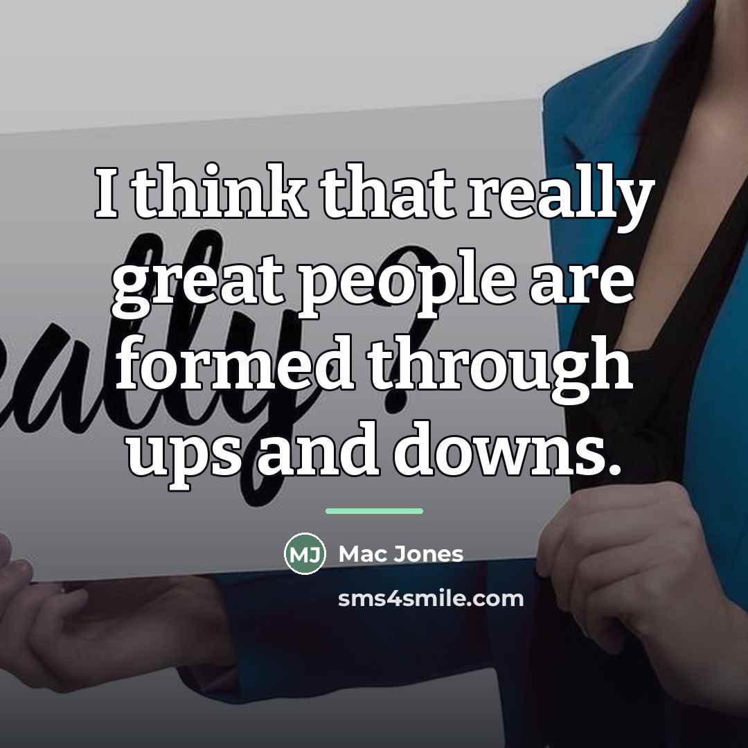 “I think that really great people are formed through ups…” quote by Mac Jones