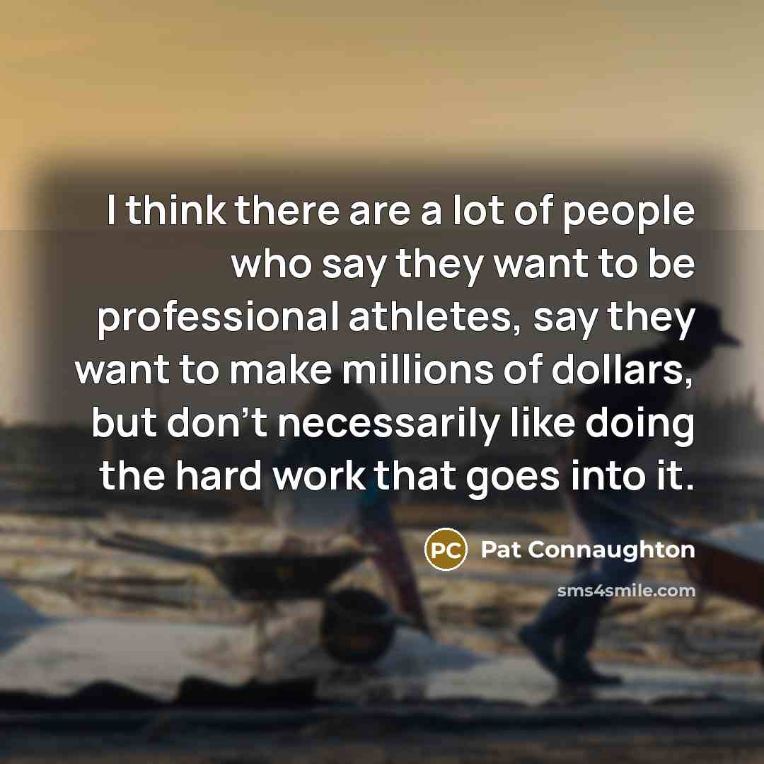 “I think there are a lot of people who say…” quote by Pat Connaughton