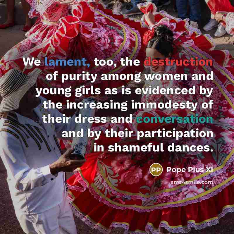 “We lament, too, the destruction of purity among women and…” quote by Pope Pius XI