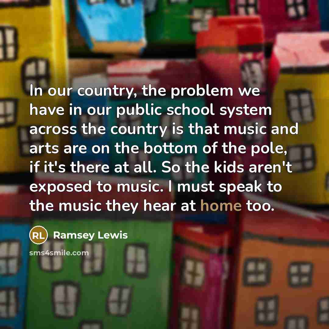“In our country, the problem we have in our public…” quote by Ramsey Lewis