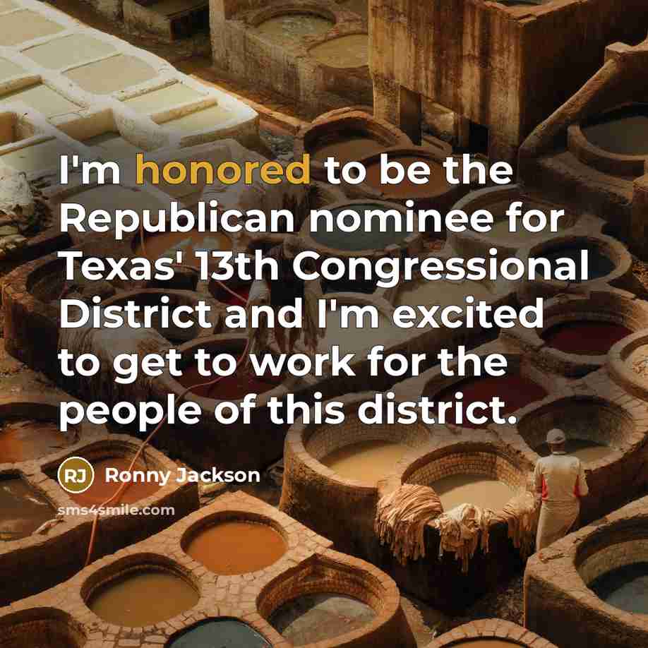 “I'm honored to be the Republican nominee for Texas' 13th…” quote by Ronny Jackson