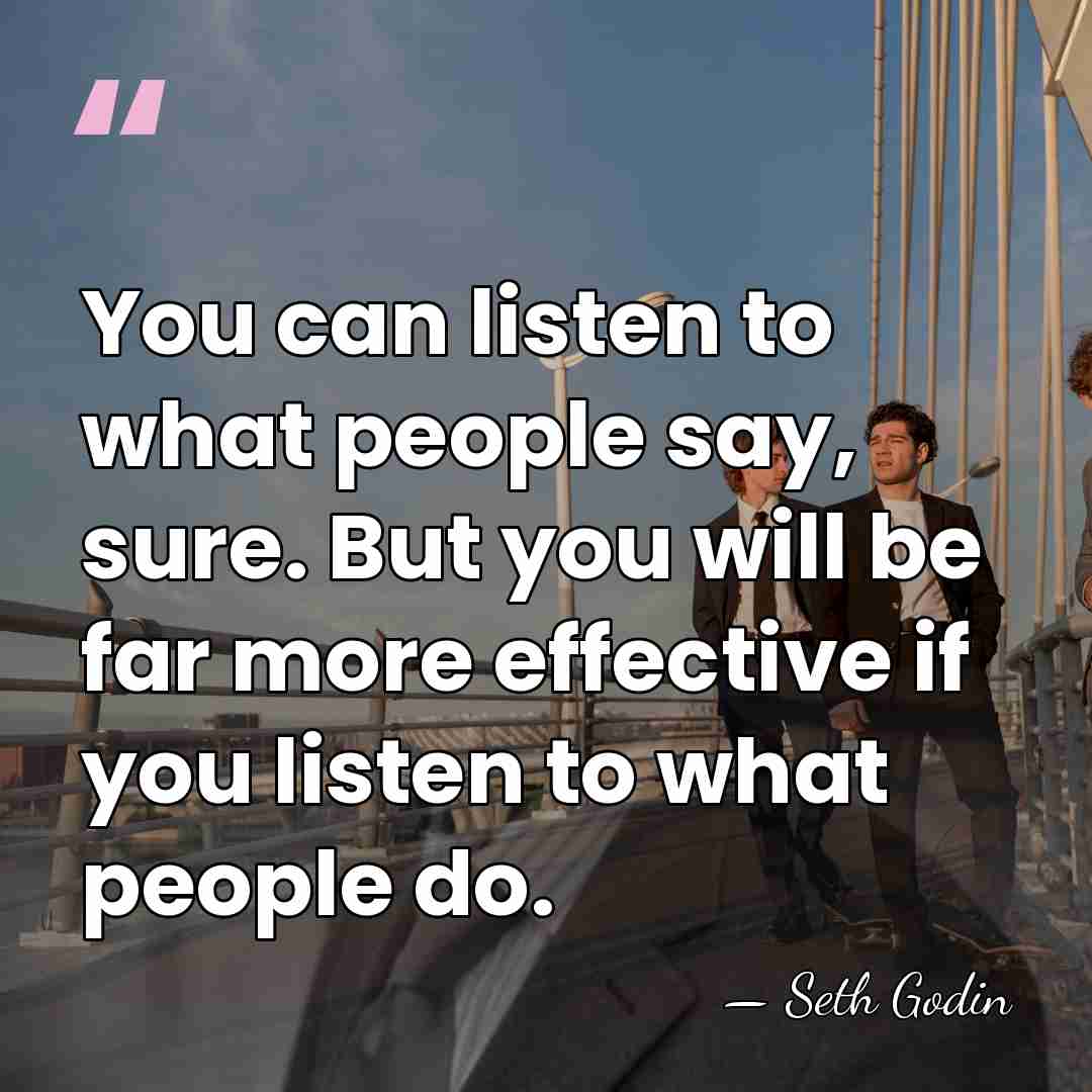 You can listen to what people say, sure. But you will be&hellip; - Seth Godin