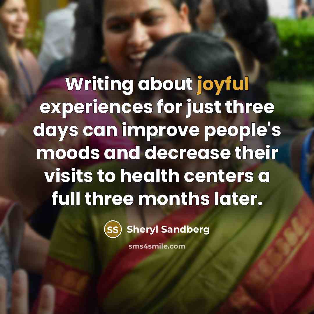 “Writing about joyful experiences for just three days can improve…” quote by Sheryl Sandberg