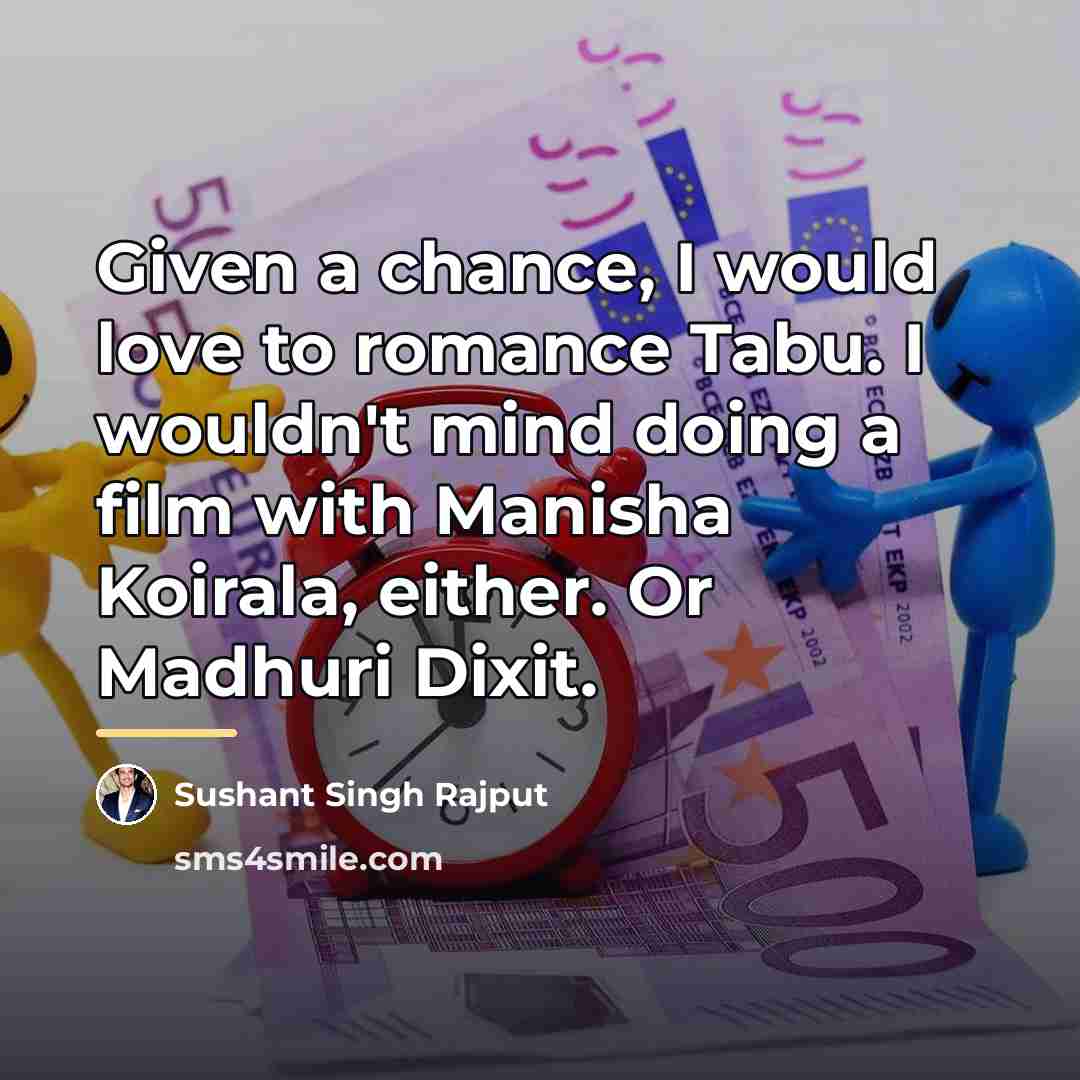 “Given a chance, I would love to romance Tabu. I…” quote by Sushant Singh Rajput