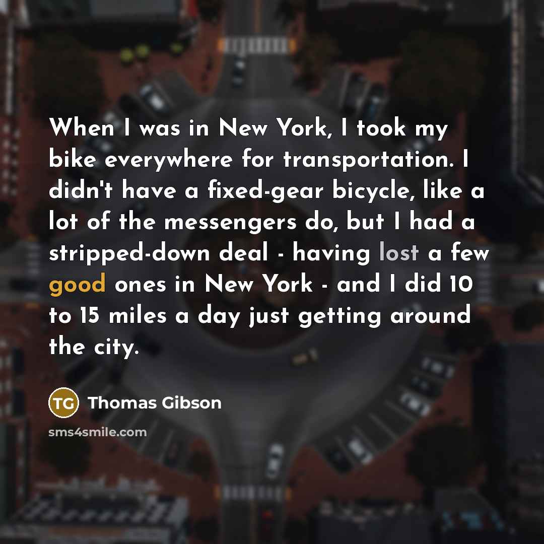 “When I was in New York, I took my bike…” quote by Thomas Gibson