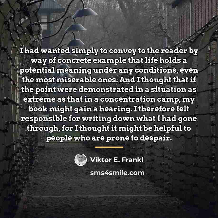 “I had wanted simply to convey to the reader by…” quote by Viktor E. Frankl