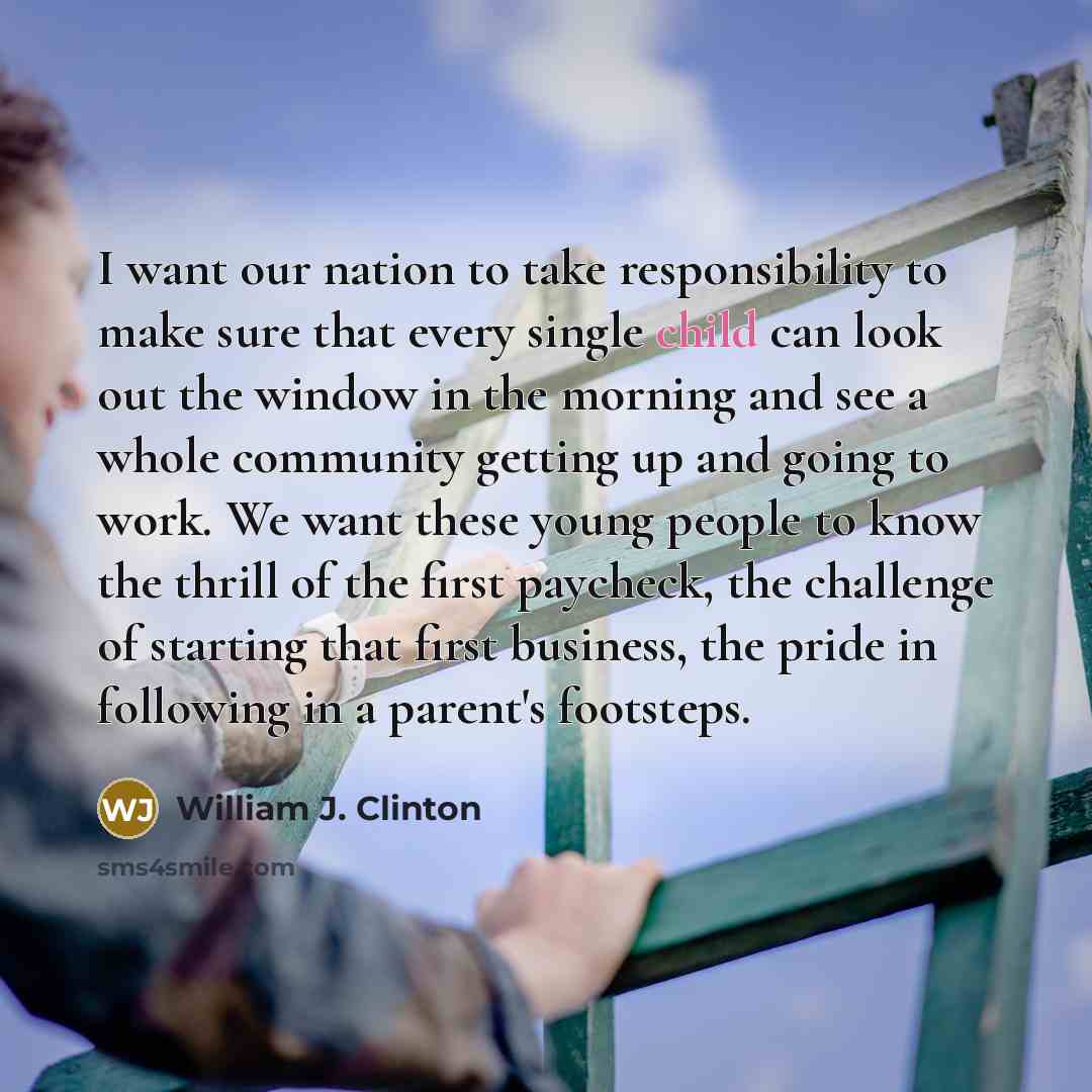“I want our nation to take responsibility to make sure…” quote by William J. Clinton