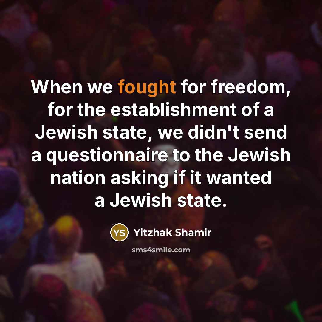 “When we fought for freedom, for the establishment of a…” quote by Yitzhak Shamir