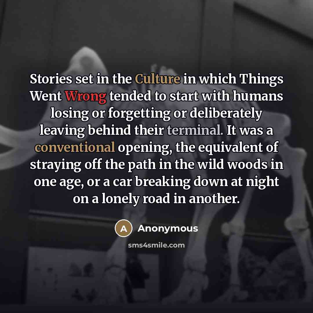 “Stories set in the Culture in which Things Went Wrong…” quote by Anonymous