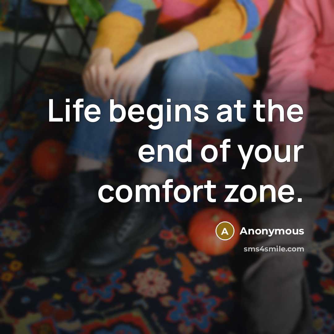“Life begins at the end of your comfort zone.…” quote by Anonymous