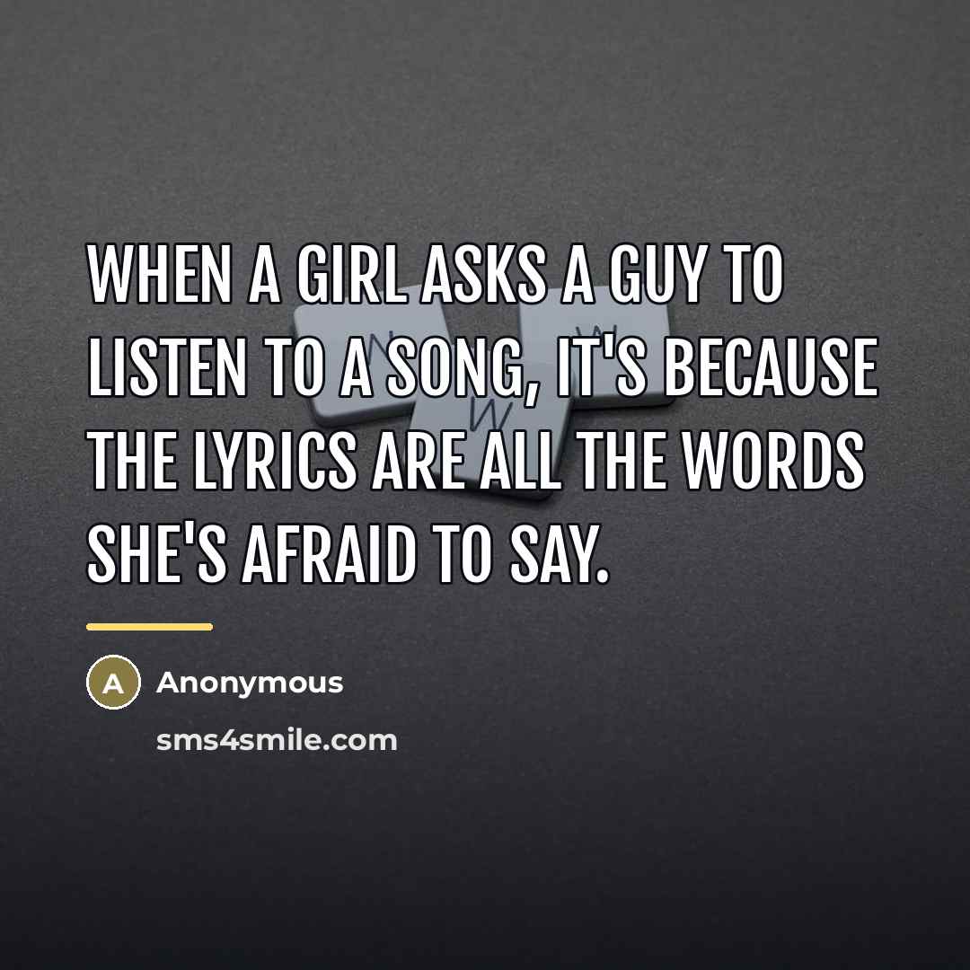 “When a girl asks a guy to listen to a…” quote by Anonymous
