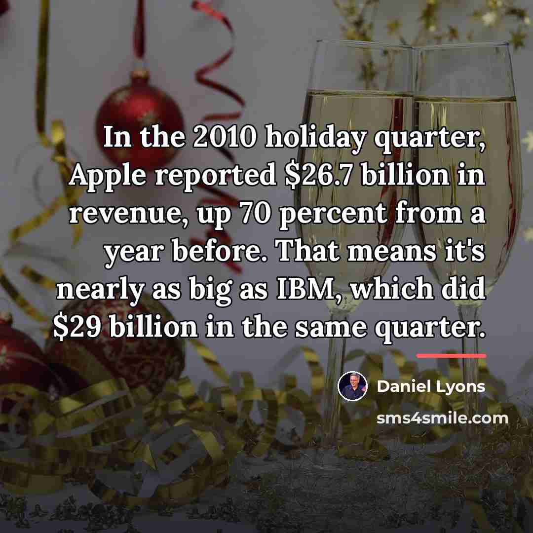 “In the 2010 holiday quarter, Apple reported $26.7 billion in…” quote by Daniel Lyons