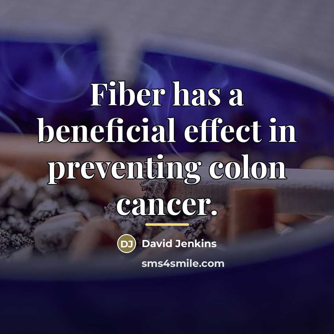 “Fiber has a beneficial effect in preventing colon cancer.…” quote by David Jenkins