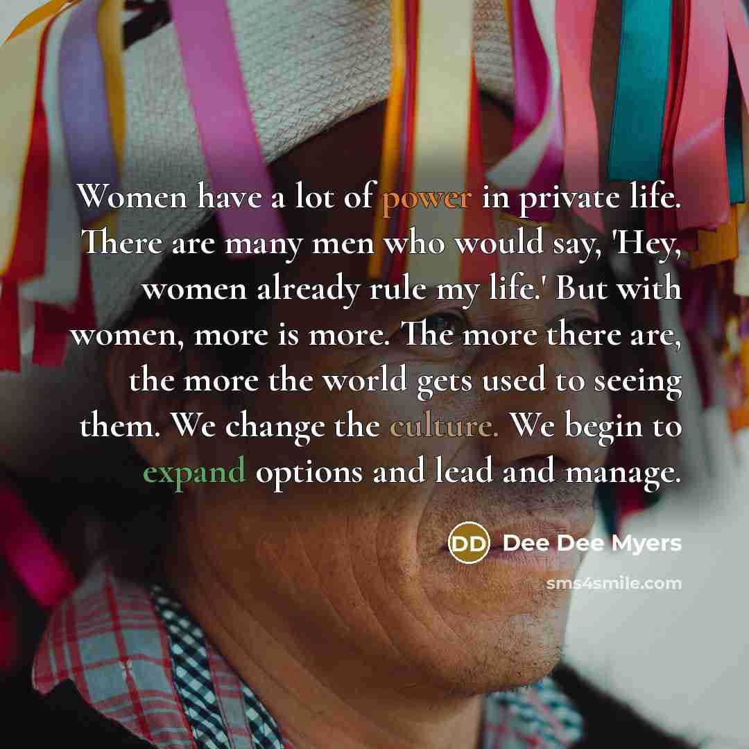 “Women have a lot of power in private life. There…” quote by Dee Dee Myers
