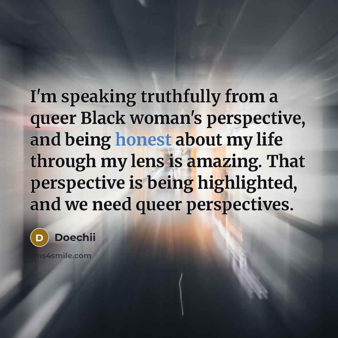 “I'm speaking truthfully from a queer Black woman's perspective, and…” quote by Doechii