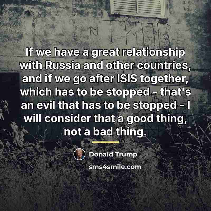 “If we have a great relationship with Russia and other…” quote by Donald Trump