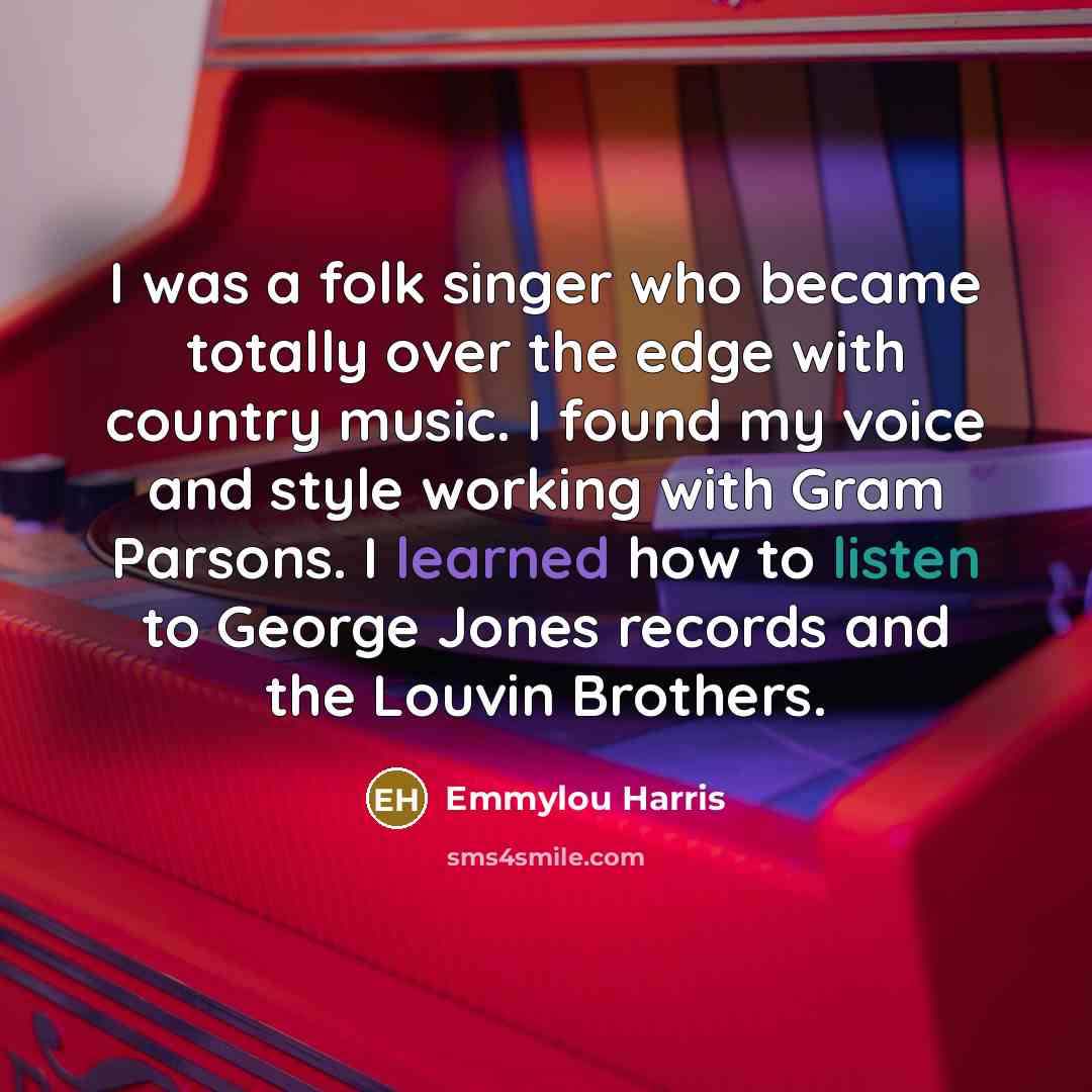 “I was a folk singer who became totally over the…” quote by Emmylou Harris