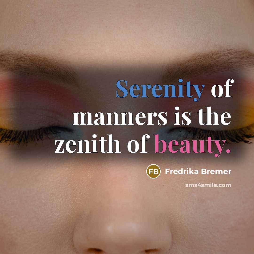 “Serenity of manners is the zenith of beauty.…” quote by Fredrika Bremer