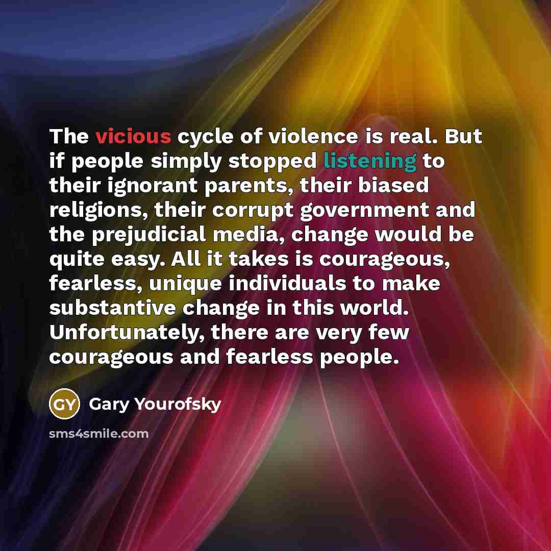 “The vicious cycle of violence is real. But if people…” quote by Gary Yourofsky