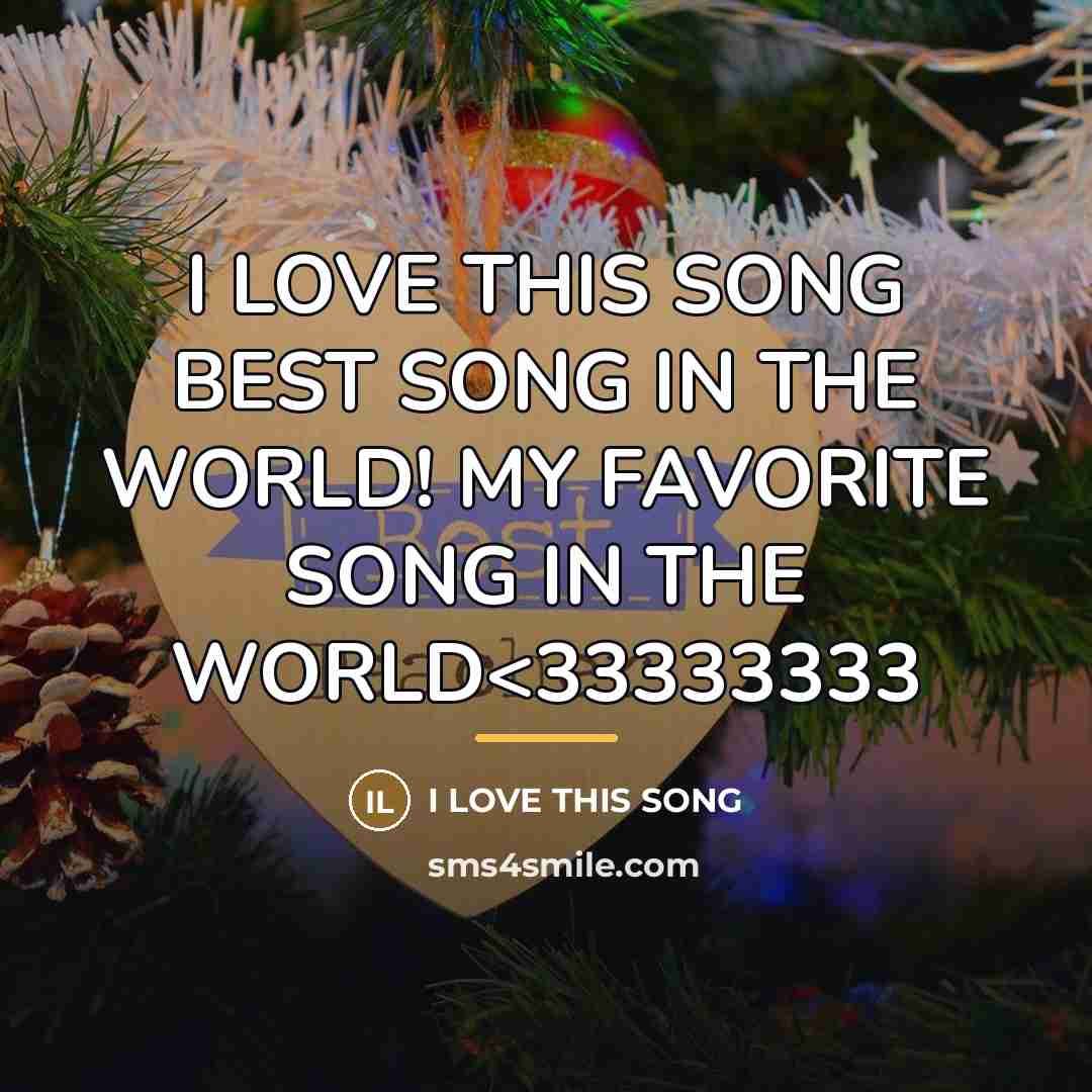 “I LOVE THIS SONG BEST SONG IN THE WORLD! MY…” quote by I Love this Song
