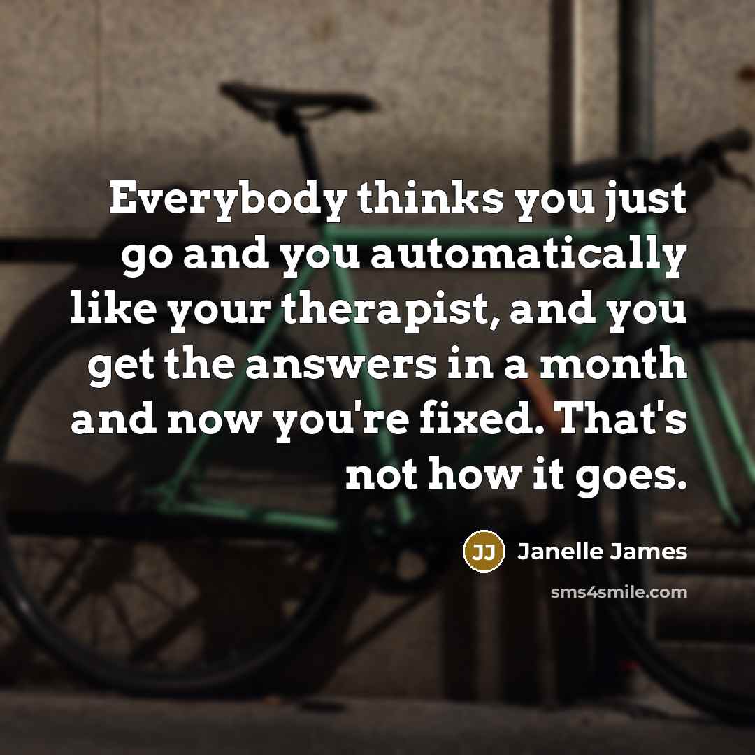 “Everybody thinks you just go and you automatically like your…” quote by Janelle James