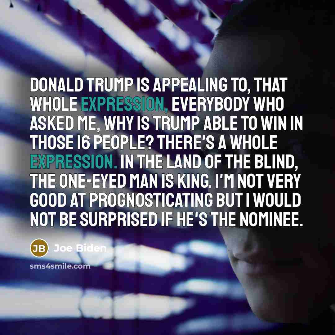 “Donald Trump is appealing to, that whole expression, everybody who…” quote by Joe Biden