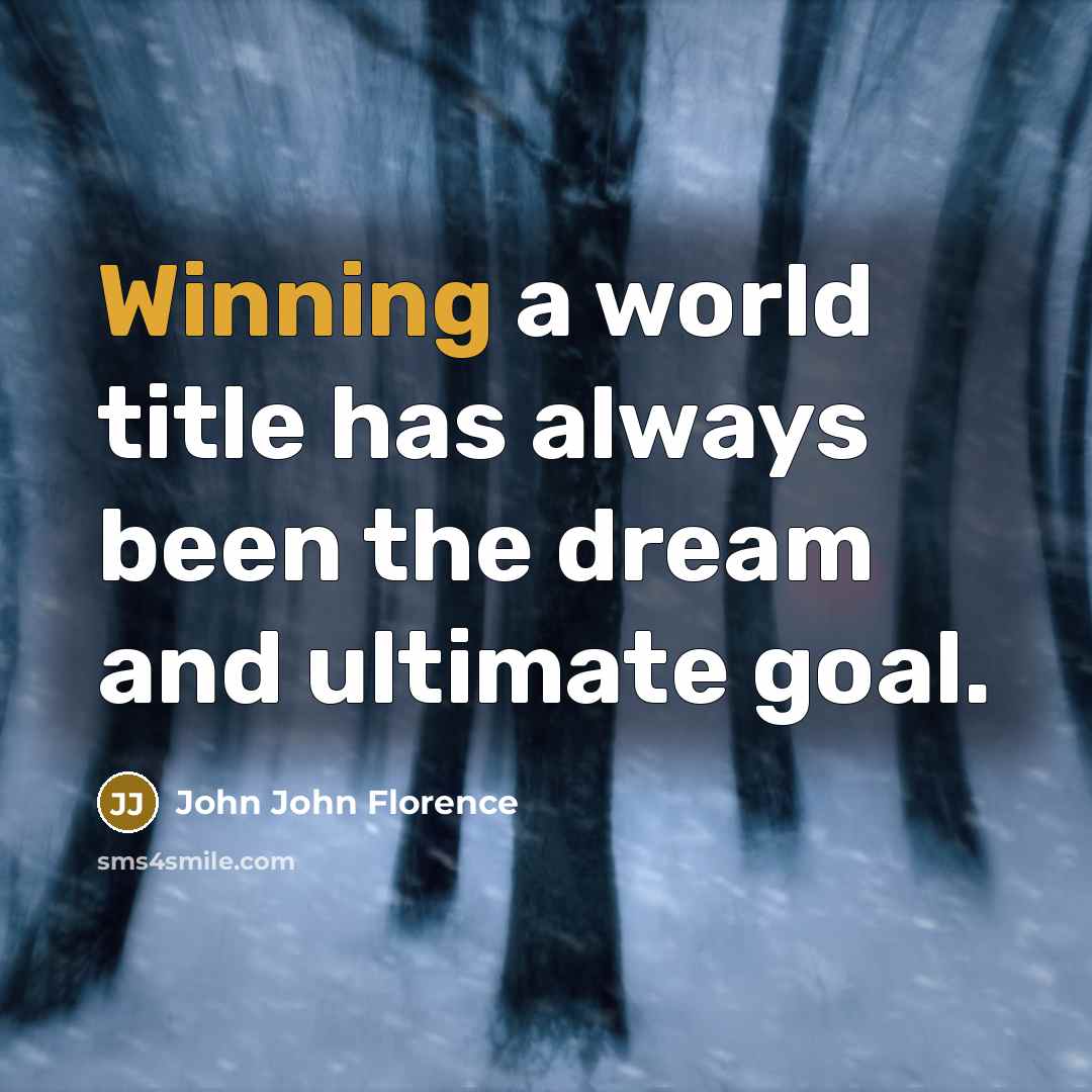“Winning a world title has always been the dream and…” quote by John John Florence