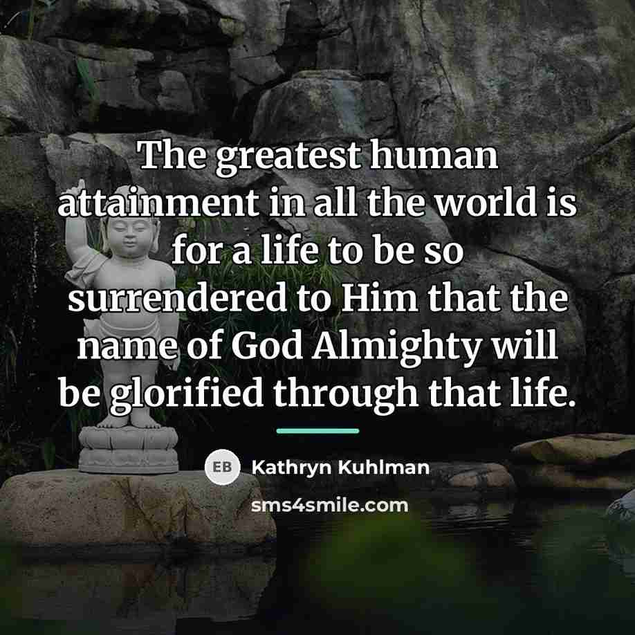 “The greatest human attainment in all the world is for…” quote by Kathryn Kuhlman
