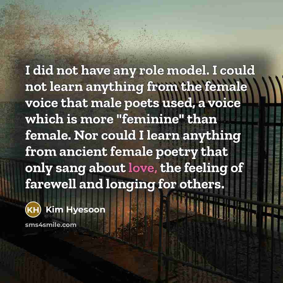 “I did not have any role model. I could not…” quote by Kim Hyesoon