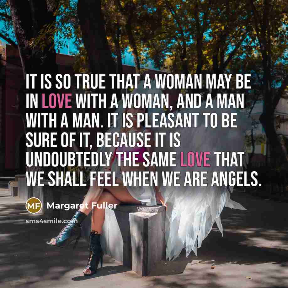 “It is so true that a woman may be in…” quote by Margaret Fuller