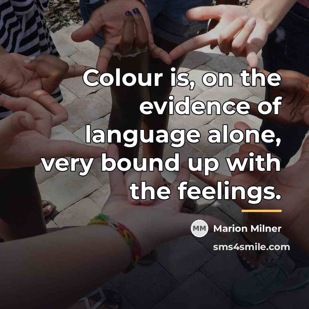 “Colour is, on the evidence of language alone, very bound…” quote by Marion Milner