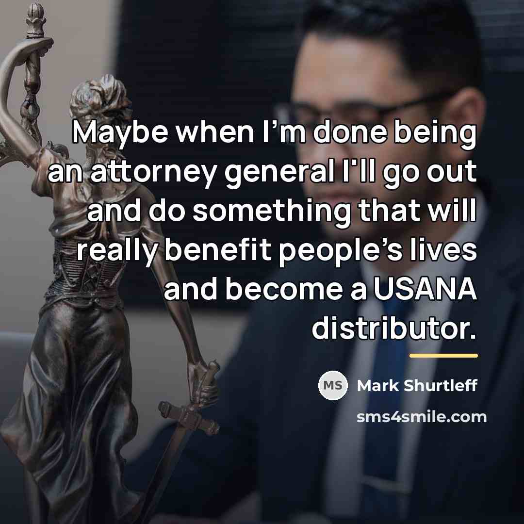 “Maybe when I'm done being an attorney general I'll go…” quote by Mark Shurtleff