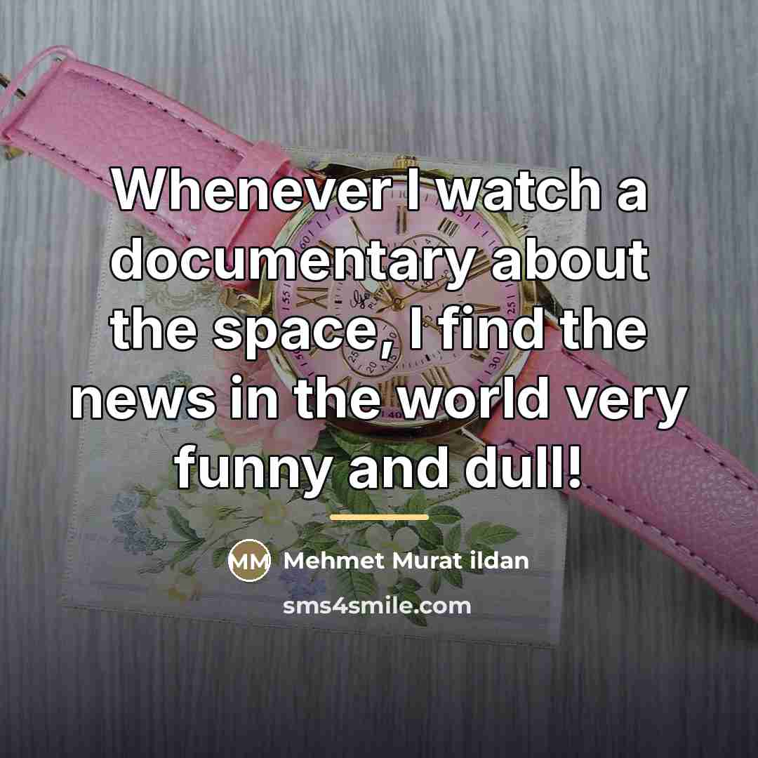 “Whenever I watch a documentary about the space, I find…” quote by Mehmet Murat Ildan