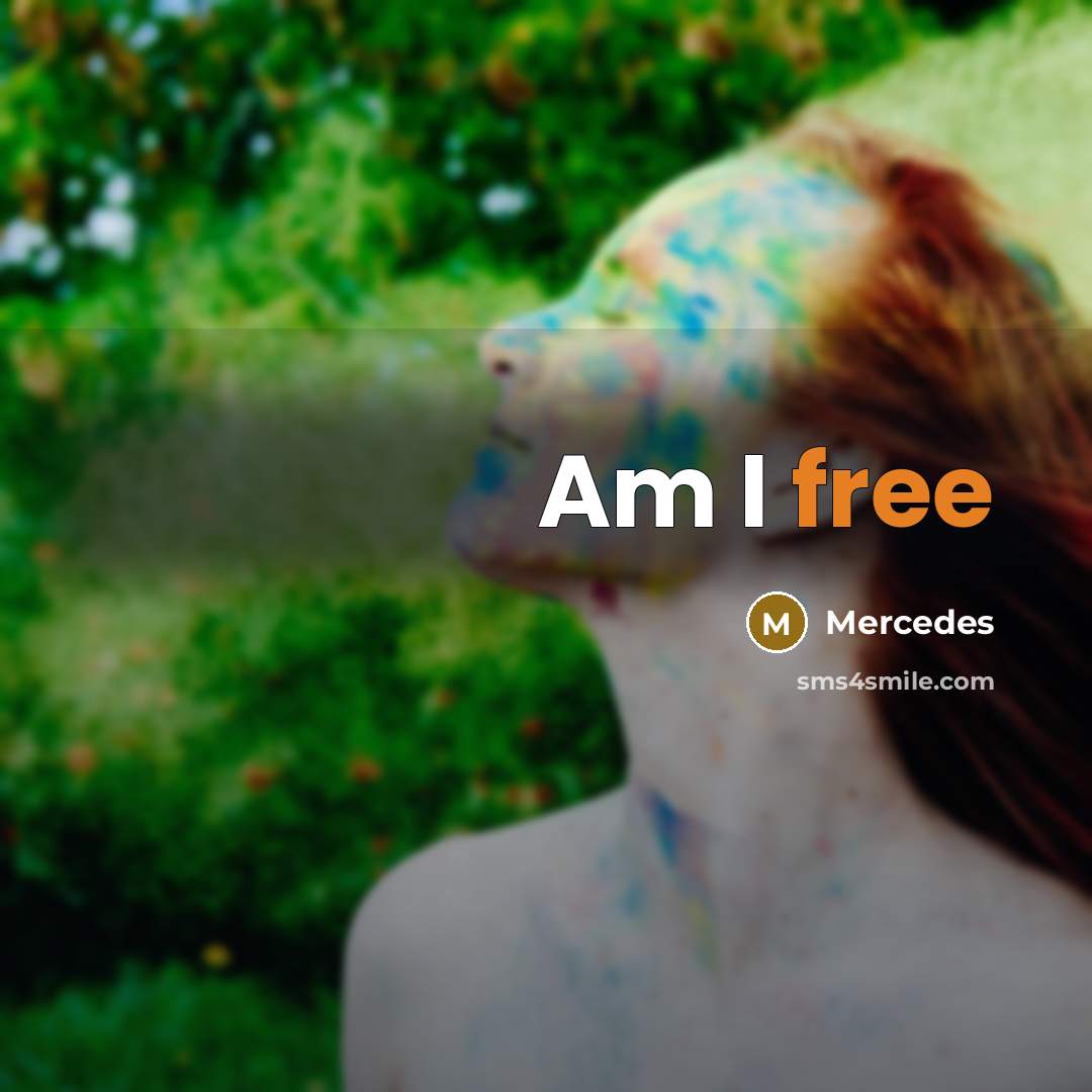“Am I free” quote by Mercedes