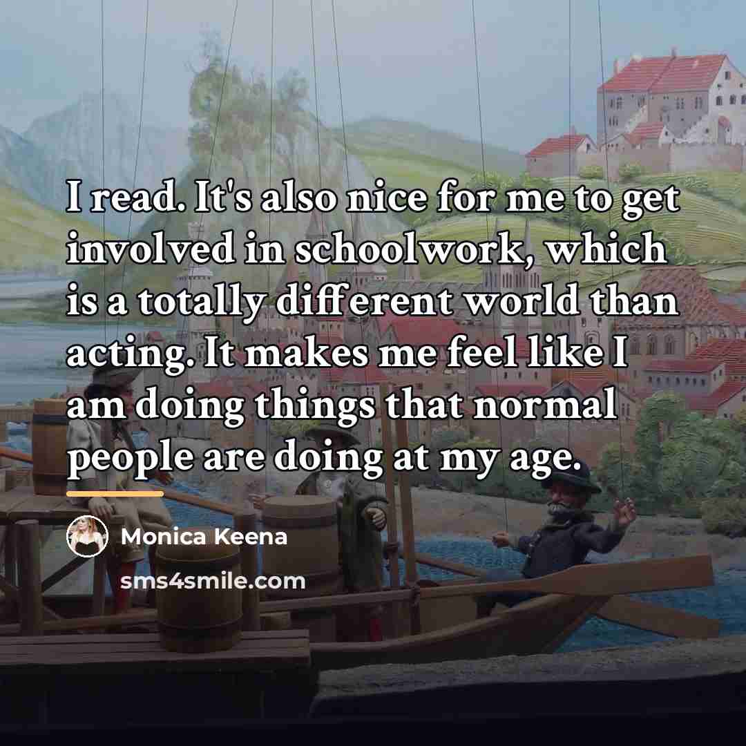 “I read. It's also nice for me to get involved…” quote by Monica Keena