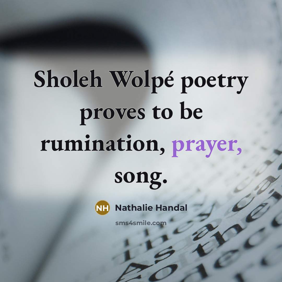 “Sholeh Wolpé poetry proves to be rumination, prayer, song.…” quote by Nathalie Handal
